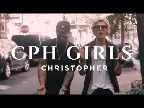 Christopher - CPH Girls feat. Brandon Beal (Official Music Video)