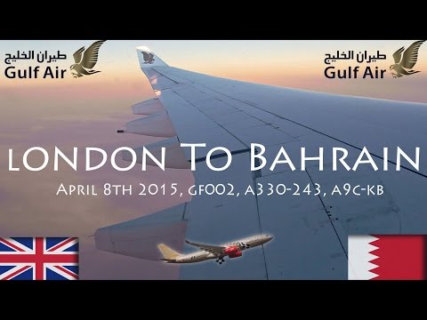 ✈FLIGHT REPORT✈ Gulf Air, London To Bahrain, GF002, Airbus A330-243, A9C-KB