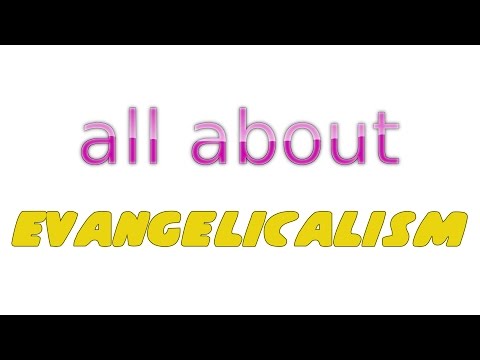 All About - Evangelicalism (Extended)