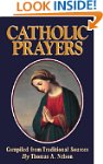 Catholic Prayers: Compiled from Tradi...