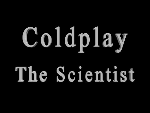 Coldplay - The Scientist