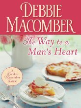 The Way to a Man's Heart (Debbie Macomber Classics)