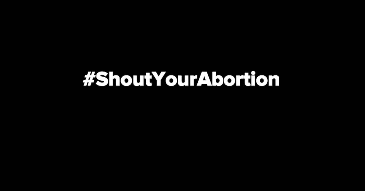 #shoutyourabortion