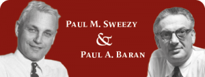 Paul M. Sweezy and Paul. A Baran