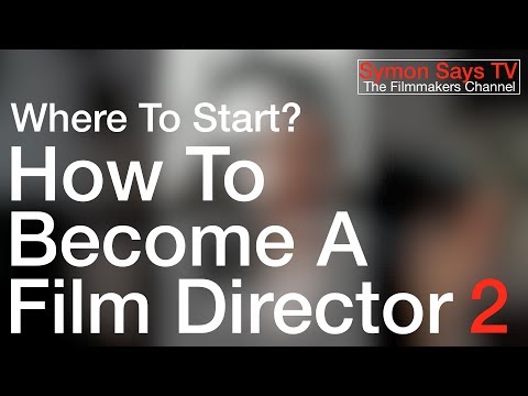 How To Become A Film Director - Ep2: Where To Start