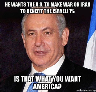 netanyahu wants us to make war on iran2 (48K)