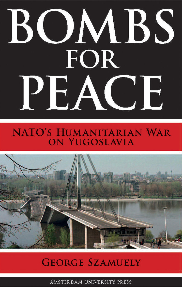 Bombs for Peace: NATO's Humanitarian War on Yugoslavia