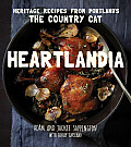 Heartlandia: Heritage Recipes from Portland's the Country Cat