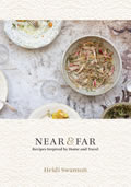 Near and Far: Recipes Inspired by Home and Travel