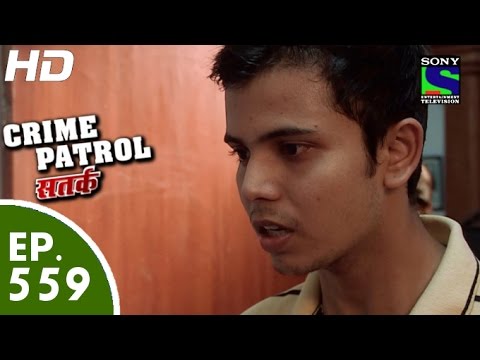 Crime Patrol - क्राइम पेट्रोल सतर्क - Episode 559 - 19th September, 2015