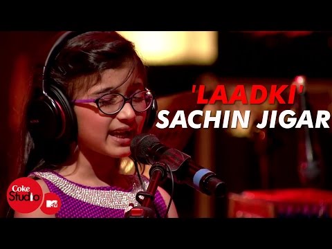 'Laadki' - Sachin-Jigar - Coke Studio@MTV Season 4