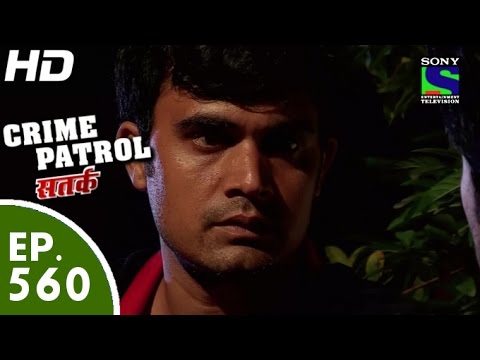 Crime Patrol - क्राइम पेट्रोल सतर्क - Episode 560 - 20th September, 2015