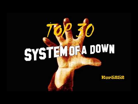 System Of A Down   Top 30  The Greatest Hits (full audio)HQ HD