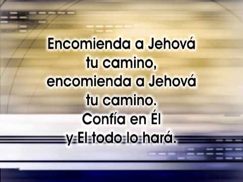 17  Encomienda a Jehova tu camino