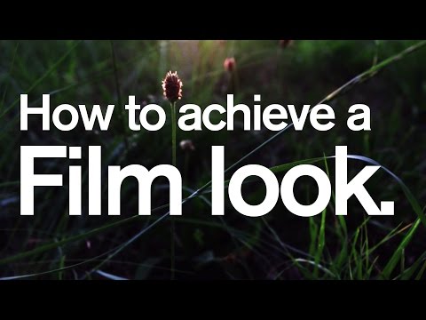 How to achieve a Film Look - DSLR film making