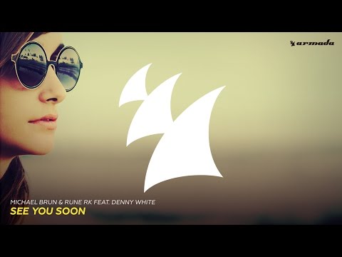 Michael Brun & Rune RK feat. Denny White - See You Soon (Original Mix)