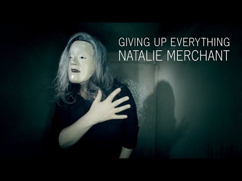 Natalie Merchant - Giving Up Everything