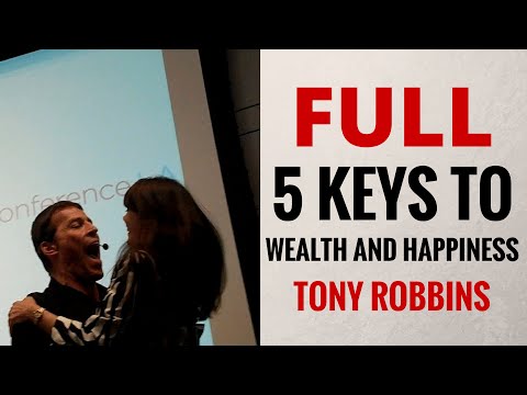 [FULL] Tony Robbins - 5 Keys to Wealth and Happiness