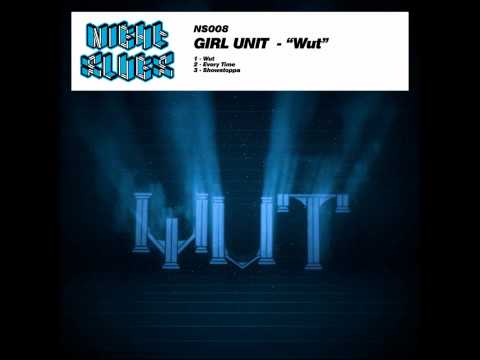 Girl Unit - Every Time