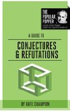 A Guide to Conjectures and Refutations (The Popular Popper Book 4)