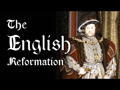 The English Reformation (Part I: Henry VIII)