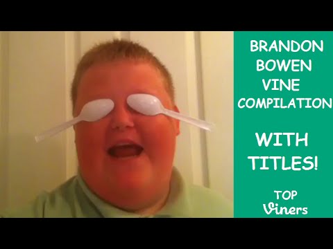 Ultimate Brandon Bowen Vine Compilation w/ Titles - All Brandon Bowen Vines - Top Viners ✔