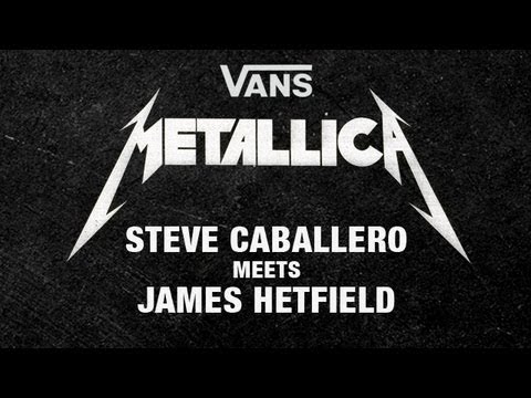 Vans & Metallica: Steve Caballero meets James Hetfield