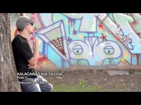 Kalacawas  Ft. La Liga - Por Ti - (Letra)(Video Oficial)