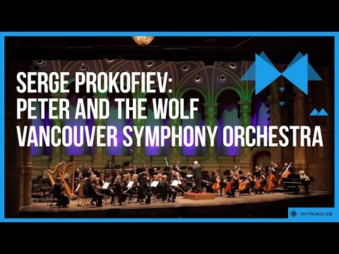 Serge Prokofiev: Peter and the Wolf.  Vancouver Symphony Orchestra.