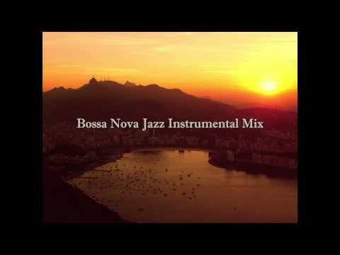 Bossa Nova Jazz Instrumental Mix : Cafe Restaurant Background Music