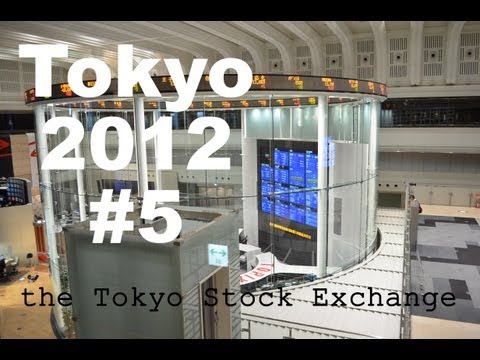 The Tokyo Stock Exchange! #5