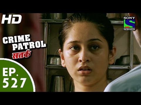 Crime Patrol - क्राइम पेट्रोल सतर्क - Episode 527 - 5th July, 2015