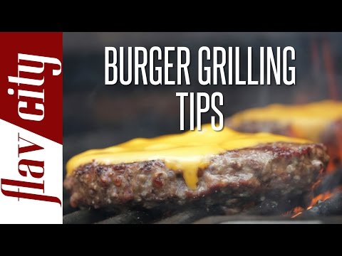 How To Grill The Perfect Burger - Hamburger Tips