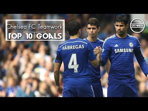 Chelsea FC - TOP 10 Teamwork Goals 2014/2015 | HD