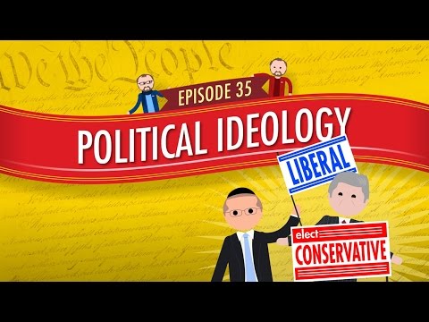 Political Ideology: Crash Course Government and Politics #35