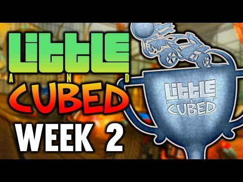 Little And Cubed: Rocket League Cup (Week 2)