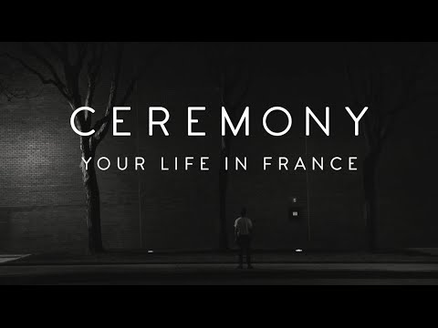 Ceremony - "Your Life In France"