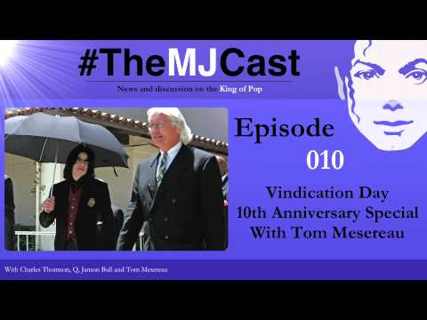 The MJCast - Episode 010: Vindication Day 10th Anniversary Special With Tom Mesereau