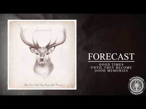 Forecast - Good Times Until They Become Good Memories (+Lyrics)