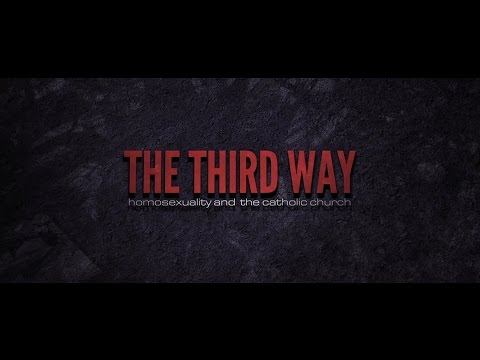 The Third Way: Homosexuality and the Catholic Church