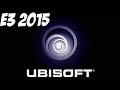 Ubisoft E3 2015 Conference 1080p HD Full Complete Reveal Announcement