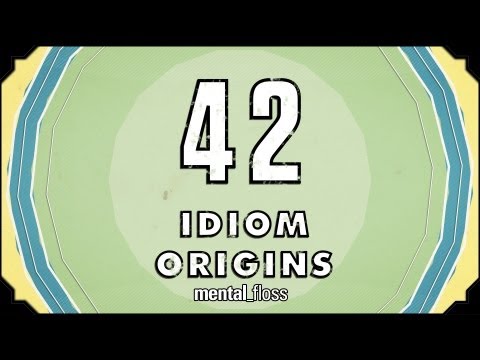 42 Idiom Origins - mental_floss on YouTube (Ep. 29)