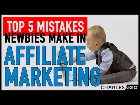 The Top 5 Mistakes Newbies Make in Affiliate Marketing