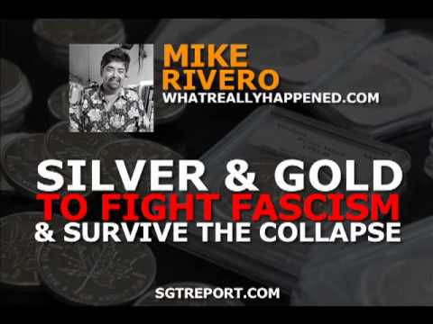 Silver & Gold to Fight Fascism & Survive the Collpase: Mike Rivero [Part 2]