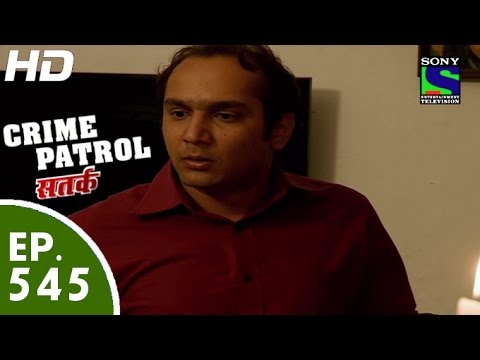 Crime Patrol - क्राइम पेट्रोल सतर्क - Episode 545 - 16th August, 2015