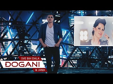 SVE BIH DALA - Đogani feat. Jana (Official Video )2015