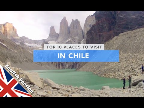 Top 10 Places to Visit in Chile