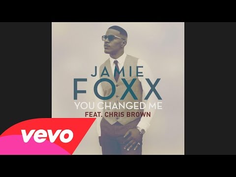 Jamie Foxx - You Changed Me (Audio) ft. Chris Brown