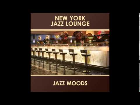 New York Jazz Lounge - Jazz Moods