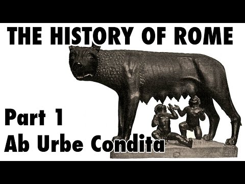 The History of Rome - Part 1: Ab Urbe Condita